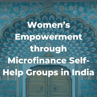 Women’s Empowerment through Microfinance Self-help Groups in India